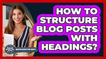 How To Structure Blog Posts With Headings?