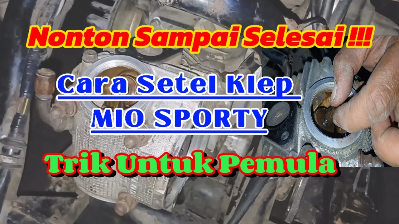 Tutorial !! Cara Setel Klep Pada Motor MIO SPORTY