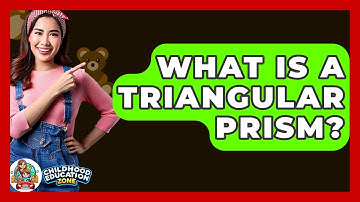 What Is A Triangular Prism? - Childhood Education Zone