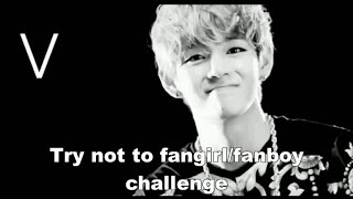 Bts Kim Taehyung Try Not To Fangirlfanboy Challenge
