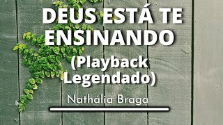Deus Está Te Ensinando - Nathália Braga Playback Legendado Original