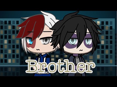 Brother || Dabi and Shoto || BNHA/MHA || GLMV