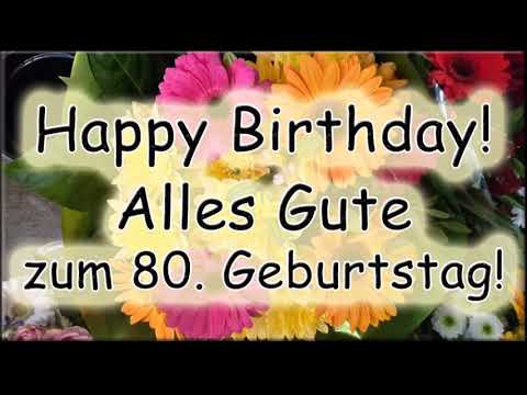 Happy Birthday Alles Gute Zum 80 Geburtstag Youtube