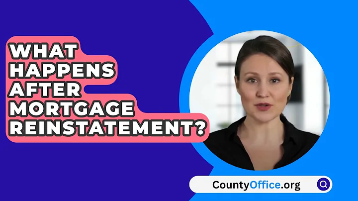 What Happens After Mortgage Reinstatement? - CountyOffice.org