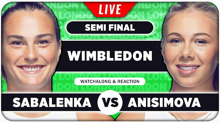 SABALENKA vs ANISIMOVA • Wimbledon 2025 SF • LIVE Tennis Watchalong