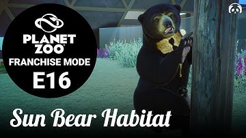 Sun Bear Habitat! | Ep 16 | Planet Zoo Franchise Mode Let