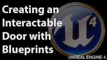 Unreal Engine 4 Blueprints Tutorial - Creating an Interactable Door