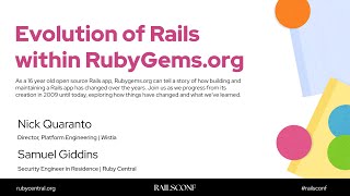 RailsConf 2025 Evolution of Rails within RubyGems.org by Samuel Giddins, Nick Quaranto