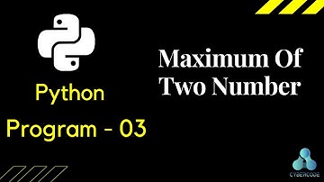 Python Programs Examples || Program - 3 || Maximum of Two Number