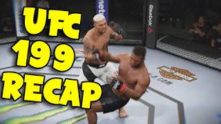 UFC 199 Recap/Ea UFC 2 Gameplay/ Mcgregor vs Diaz 2/Brock Lesnar returns to UFC.