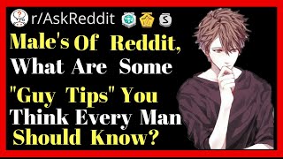 Men of Reddit, What are some guy tips every man should know r/AskReddit