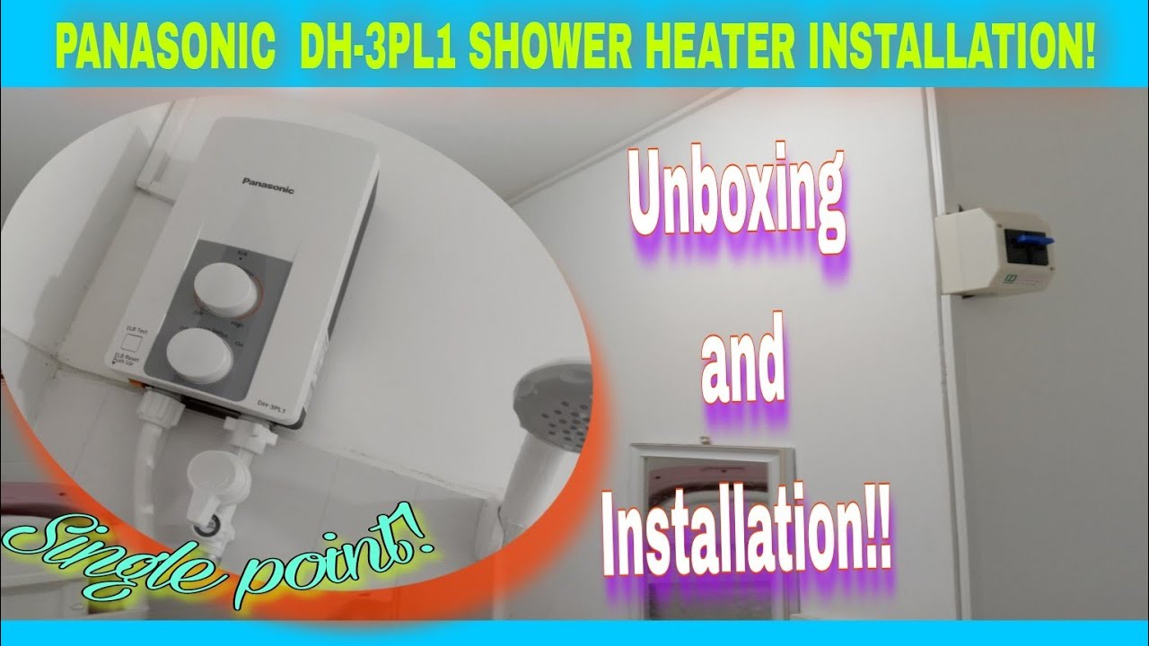 PANASONIC SINGLEPOINT #SHOWER HEATER (DH-3PL1,)#UNBOXING AND INSTALLATION!  - YouTube