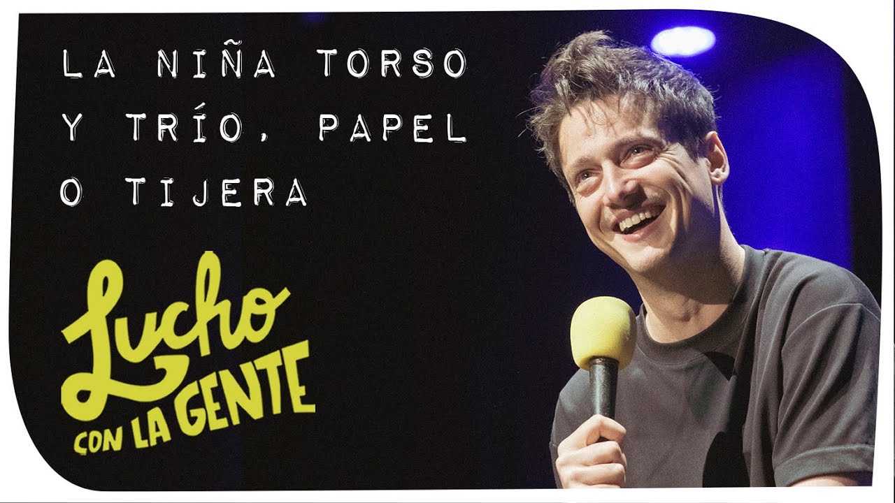 Lucho con La Gente #209 - La Niña Torso y Trío, Papel o Tijera