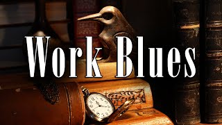 Work Blues - Dark Whiskey Blues/Rock Music to Relax