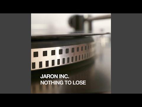 Jaron Inc. — Nothing To Lose (Original Mix)