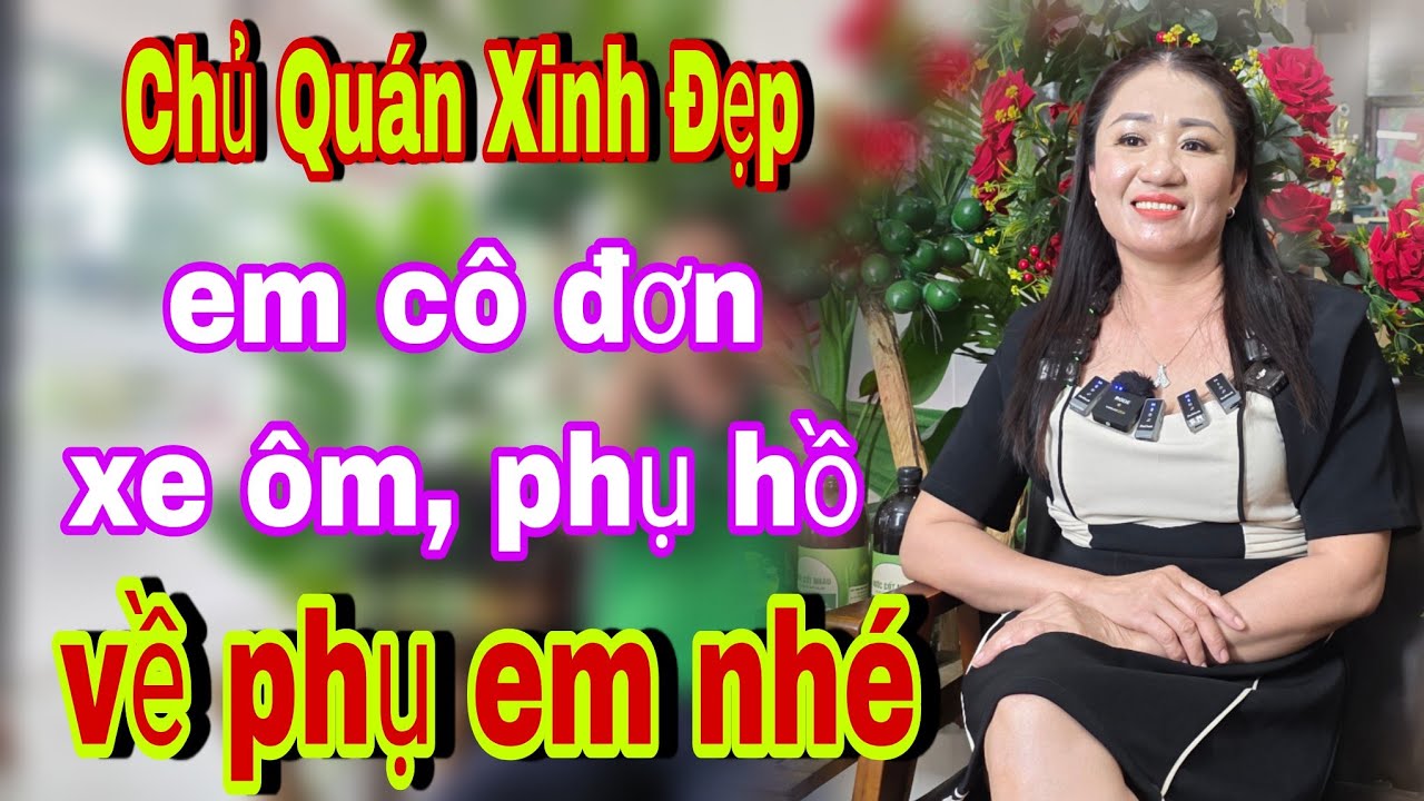 Chị Chủ Xinh Đẹp Xe Ôm Phụ Hồ Anh Nào Thương Về Phụ Em Buôn Bán Em Lo