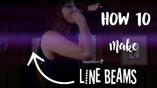 How To Make Line Beams | video star