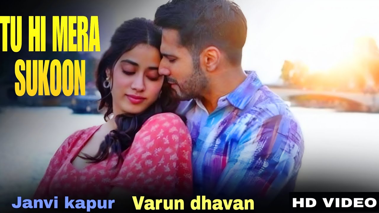Tu hi mera sukoon song | varun dhavan | janvi kapur | new song 2025 romantic song 