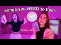 songs you NEED to hear *the ultimate playlist vibes*