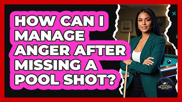 How Can I Manage Anger After Missing A Pool Shot? - Billiards Hustlers