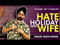 Hate holiday with wife i angad singh ranyal standup comedy