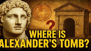The Hidden Tomb of Alexander the Great – History’s Greatest Lost Treasure