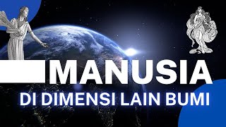 MANUSIA DI DIMENSI LAIN BUMI - MISTERI ALAM SEMESTA MENURUT HINDU