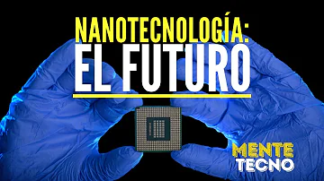 ¿Qué es la nanotecnología en la actualidad?