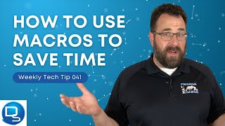 Weekly Tech Tip 041 | How to Use Macros to Save Time