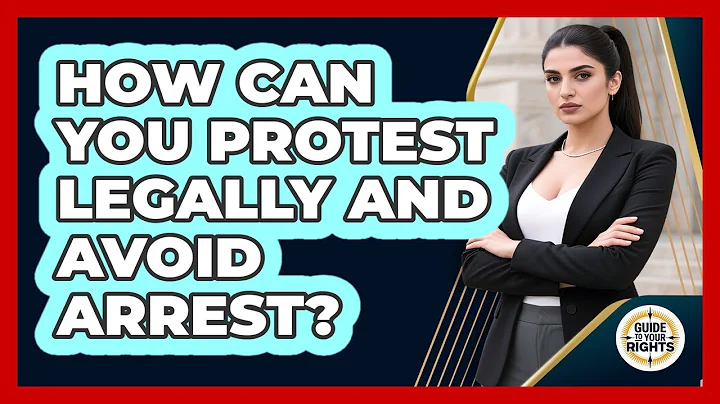 How Can You Protest Legally And Avoid Arrest? - Guide To Your Rights