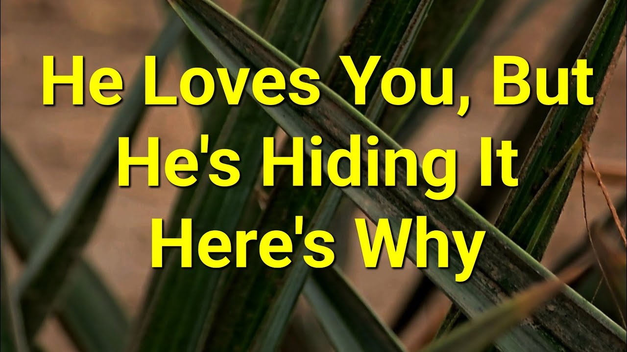 He Loves You, But He's Hiding It Here's Why...Psychology Amazing Facts