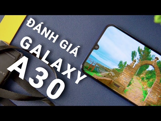 Đánh giá Galaxy A30: Màn hình đẹp nhất dưới 5 triệu của Samsung