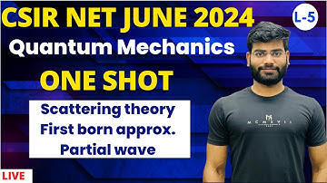 csir net physics june 2024| one shot| quantum mechanics| scattering theory in quantum mechanics
