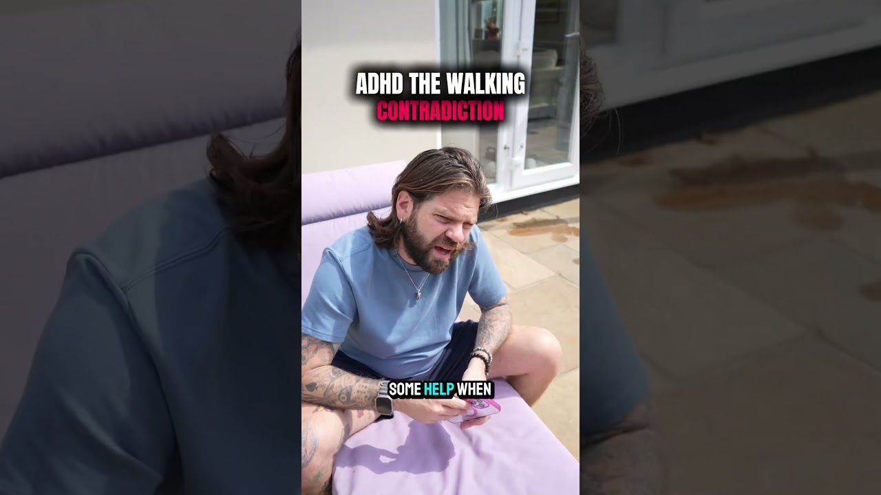 ADHD the walking contradiction 