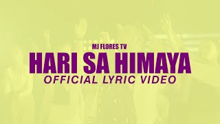 MJ Flores TV - Hari sa Himaya (Official Lyric Video)