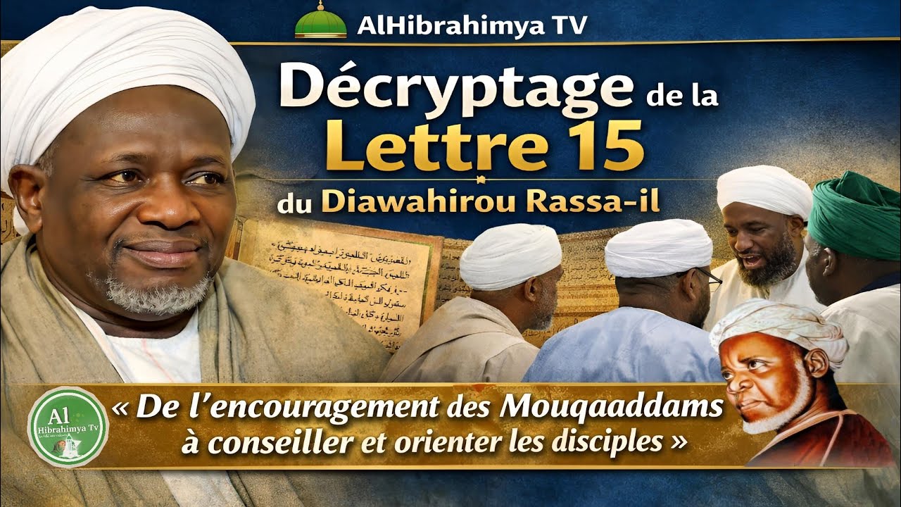 Responsabilité des Mouqaddams : Décryptage de la Lettre 15 du Diawahirou Rassa-il 