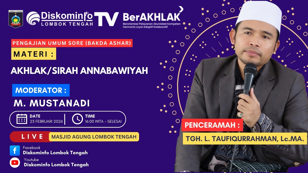 PENGAJIAN UMUM ASHAR TGH. LALU TAUFIQURRAHMAN LC. MA :  AKHLAK / SIRAH ANNABAWIYAH