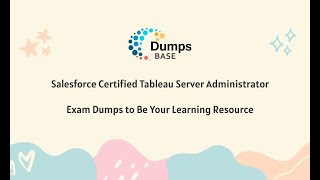 Salesforce Certified Tableau Server Administrator Exam Dumps to Be Your Learning Resource