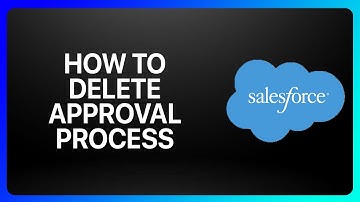 How To Delete Approval Process In Salesforce Tutorial