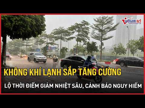 Cold air gradually creeps across Northern Vietnam, reveal dates for sharp temperature drop, alert...