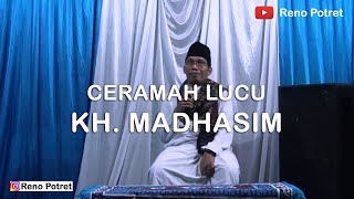 Ceramah Lucu - KH. MADHASIM #2
