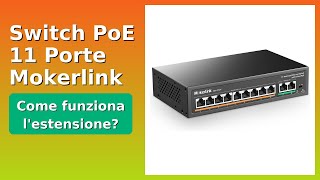 RECENSIONE (2025) : Switch PoE 11 Porte Mokerlink. DETTAGLI ESSENZIALI