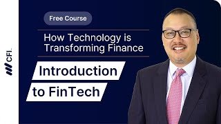 Introduction to FinTech: How Technology is Transforming Finance Part 3 | CFI Course