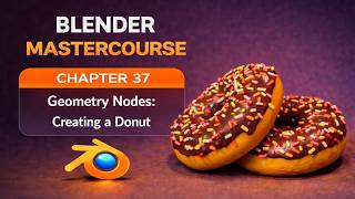 BLENDER MASTERCOURSE: Chapter-37: Geometry Nodes: Creating a Donut