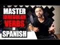 How To Master IRREGULAR VERBS In Spanish!! (Spanish For Beginners)