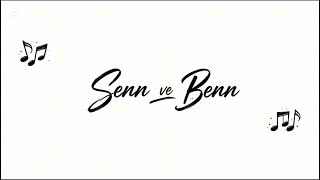 Senn Ve Benn - Tamm Bana Göresin 