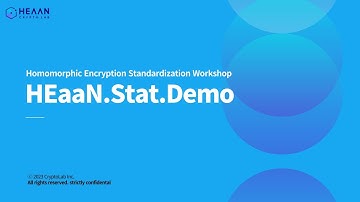 Homomorphic Encryption Standardization Workshop_03 HEaaN Stat Demo