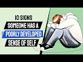 A Person Who Has a Poorly Developed Sense of Self Usually Has These 10 Signs