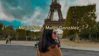 Mejor Sola - Mafer González (lyric video)