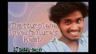 Thattukolene love failure's 💔Remix dj bhanu smiley by prabha anu
